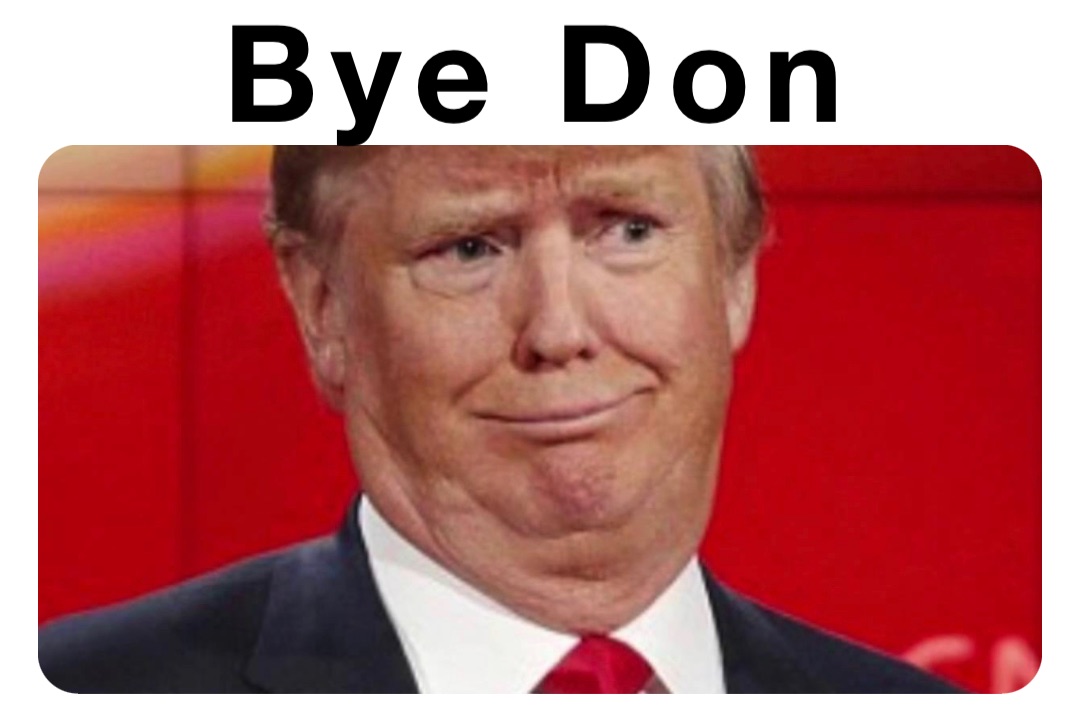 Bye Don