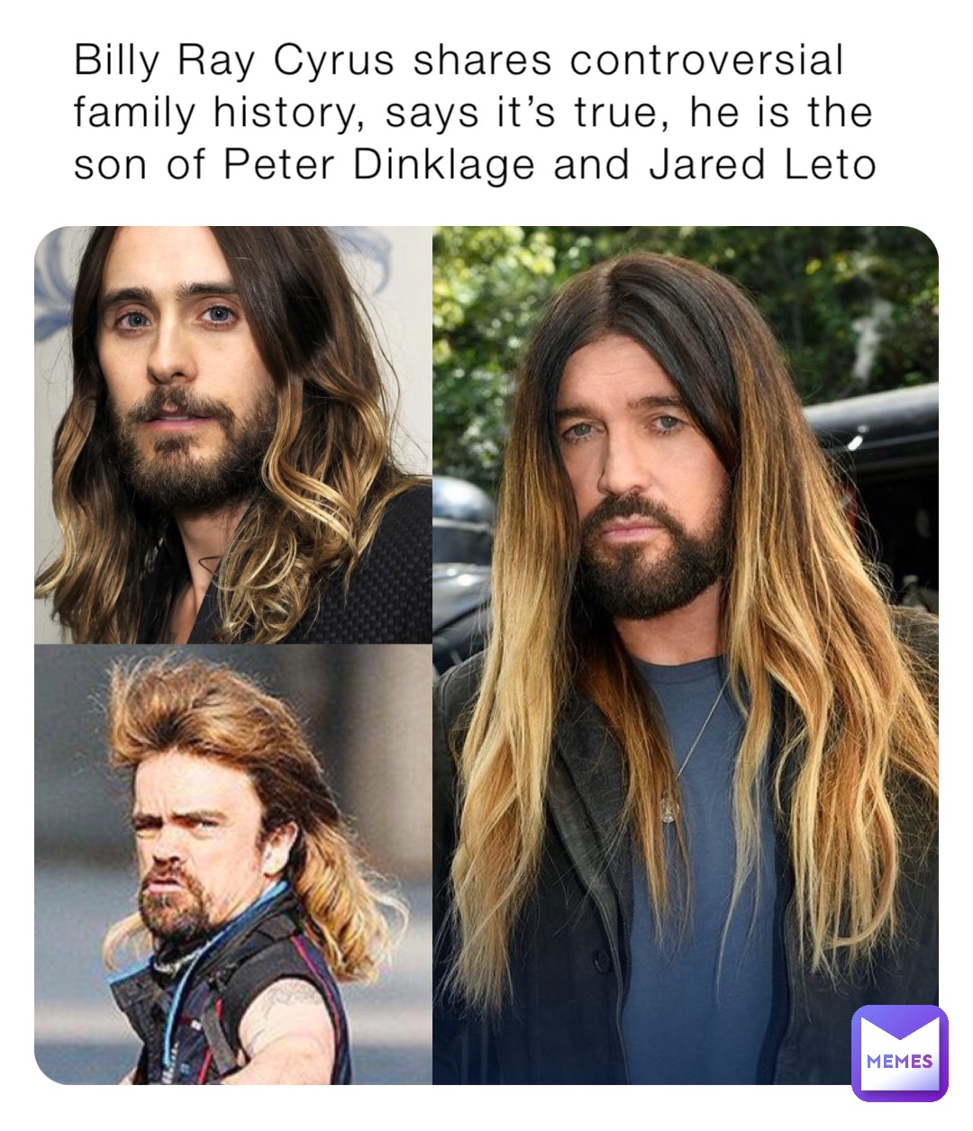 Billy Ray Cyrus shares controversial family history, says it’s true, he is the son of Peter Dinklage and Jared Leto