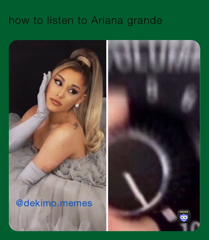 how to listen to Ariana grande 