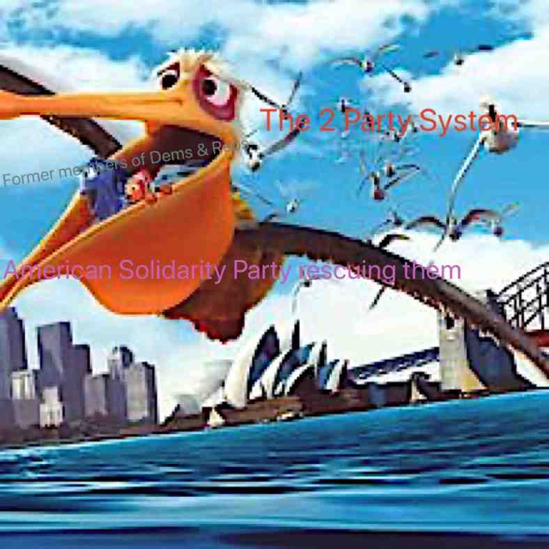 #americansolidarity #americansolidarityparty #voteorange #pelican #nigel #findingnemo #dory #disney #politics #3rdparty #meme