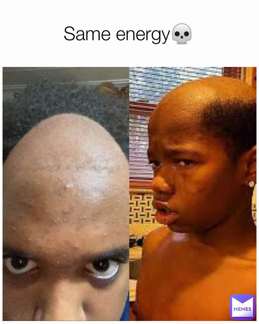 Same energy💀