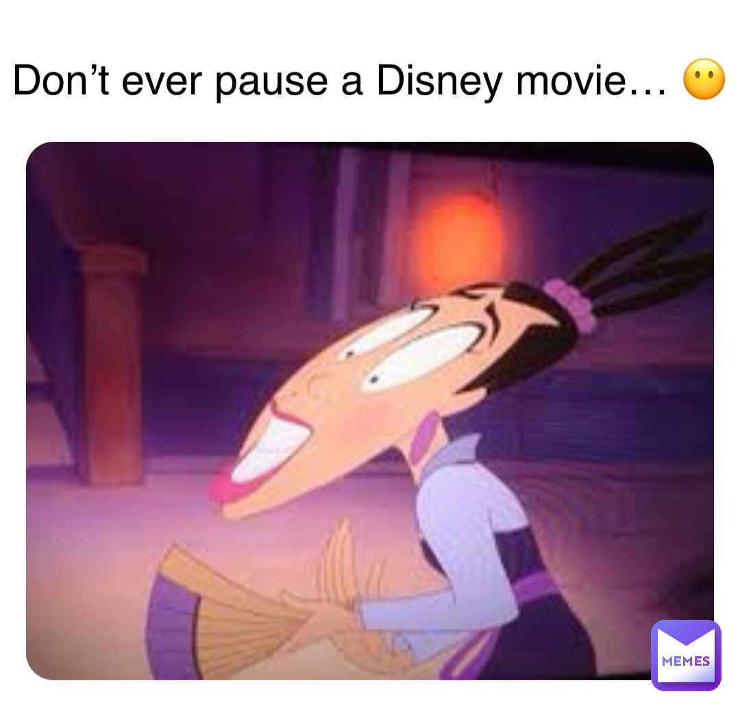 Don’t ever pause a Disney movie… 😶