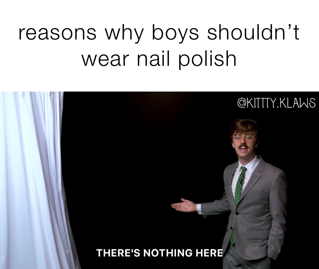 reasons why boys shouldn’t wear nail polish