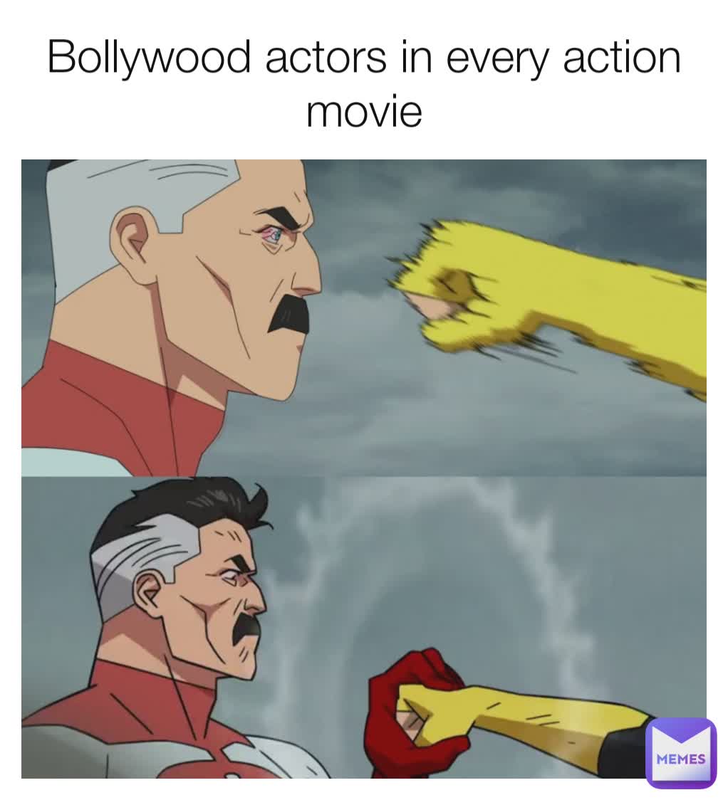 Bollywood actors in every action movie