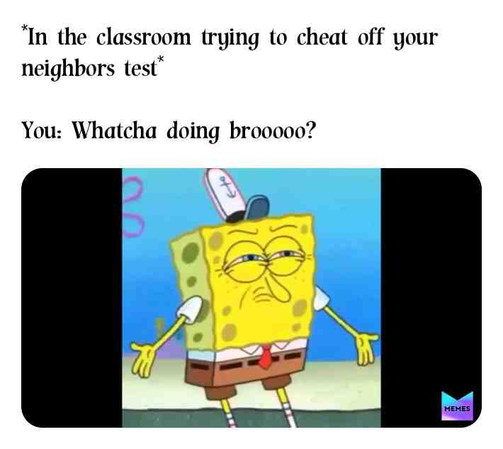 Don\u2019t you hate it when someone tries to cheat off your test? It ain\u2019t worth getting both of our test taken.
#Grades
#A+
#Youonyourown
#Yougonedomelikethat