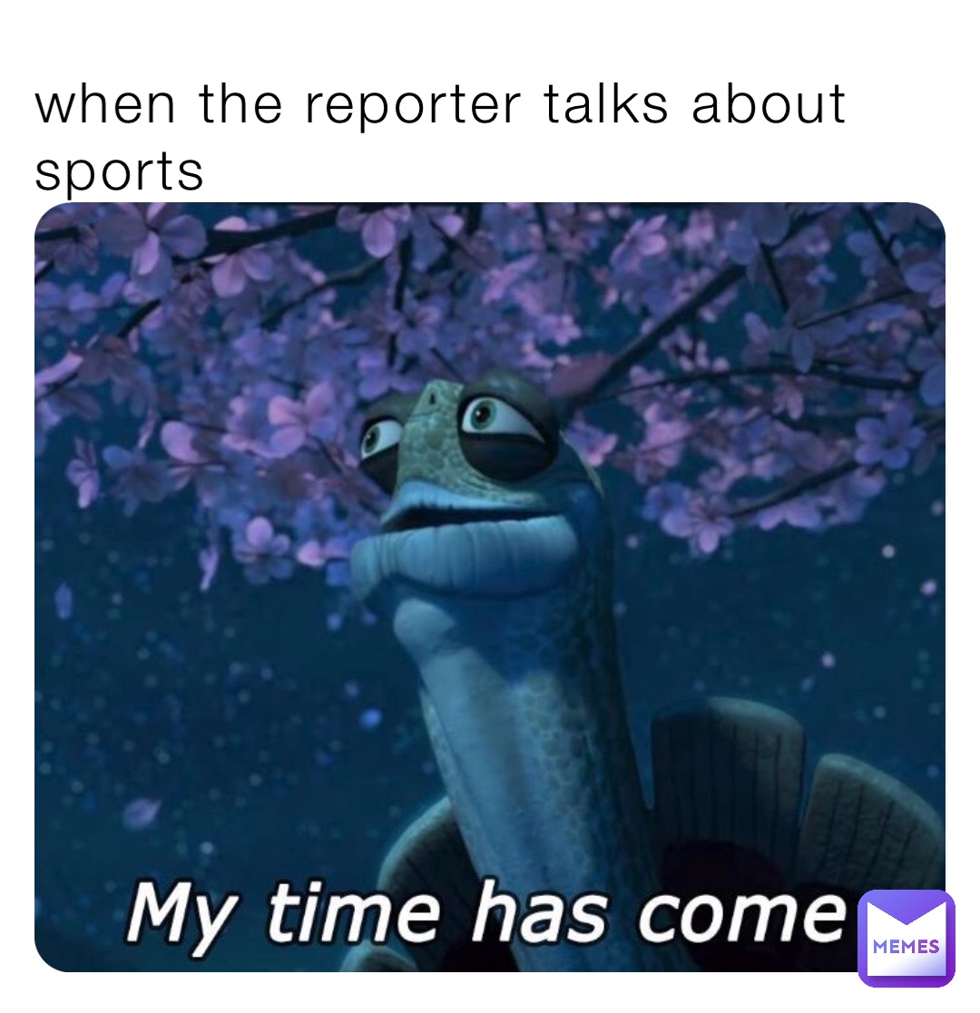 when the reporter talks about sports