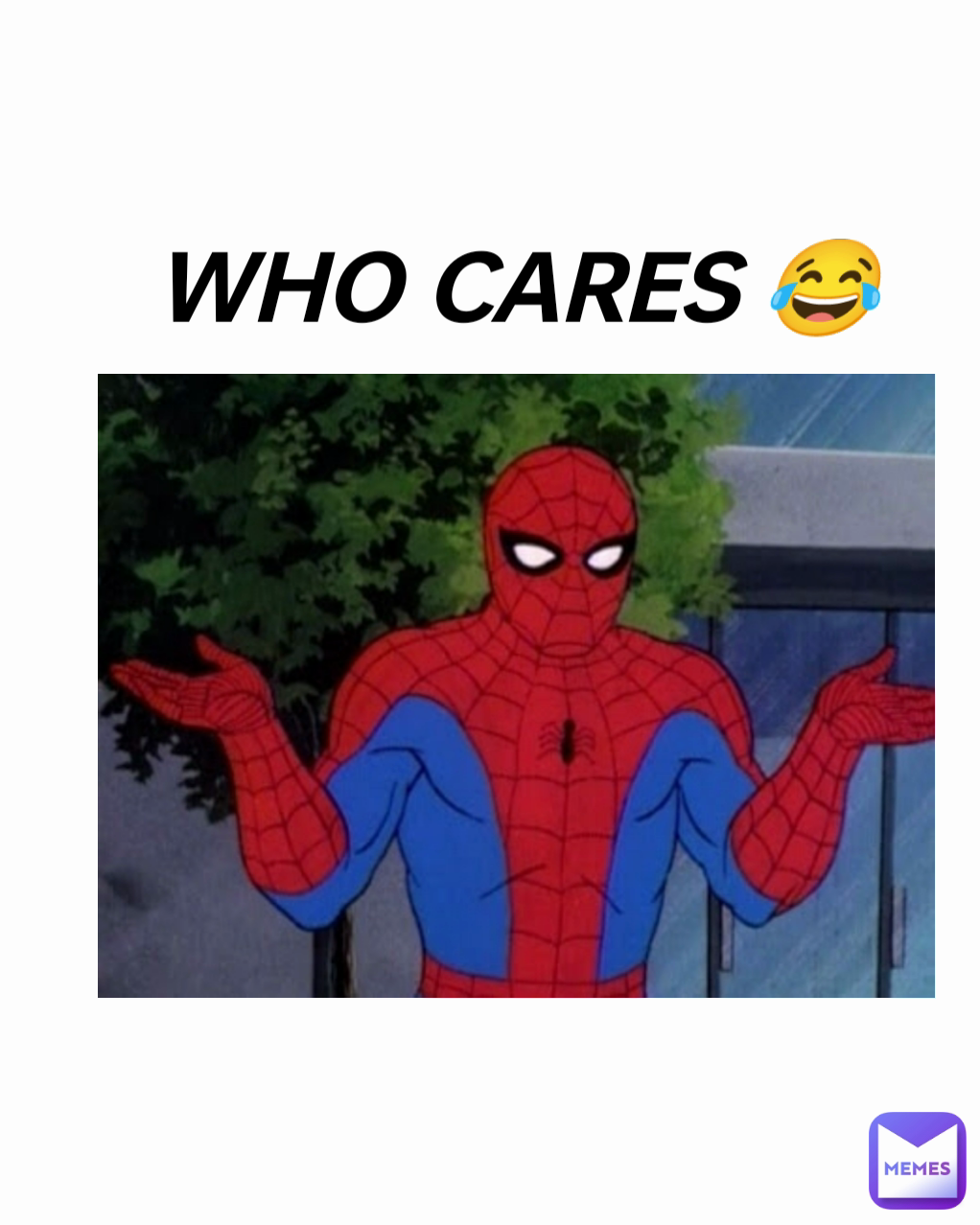 WHO CARES 😂