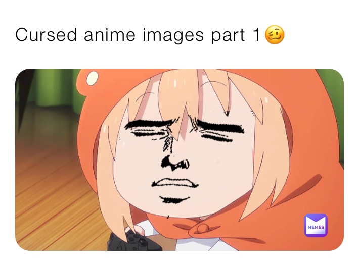 Cursed Anime Edits by Bengaltigeress on DeviantArt