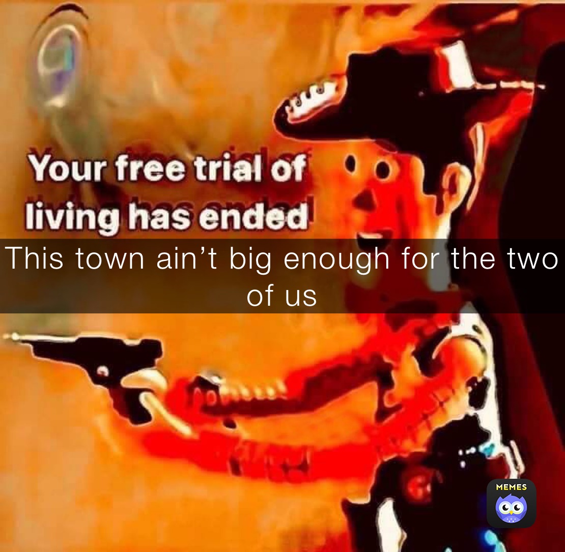 This town ain’t big enough for the two of us