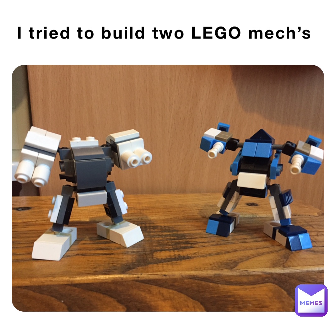 I tried to build two LEGO mech’s