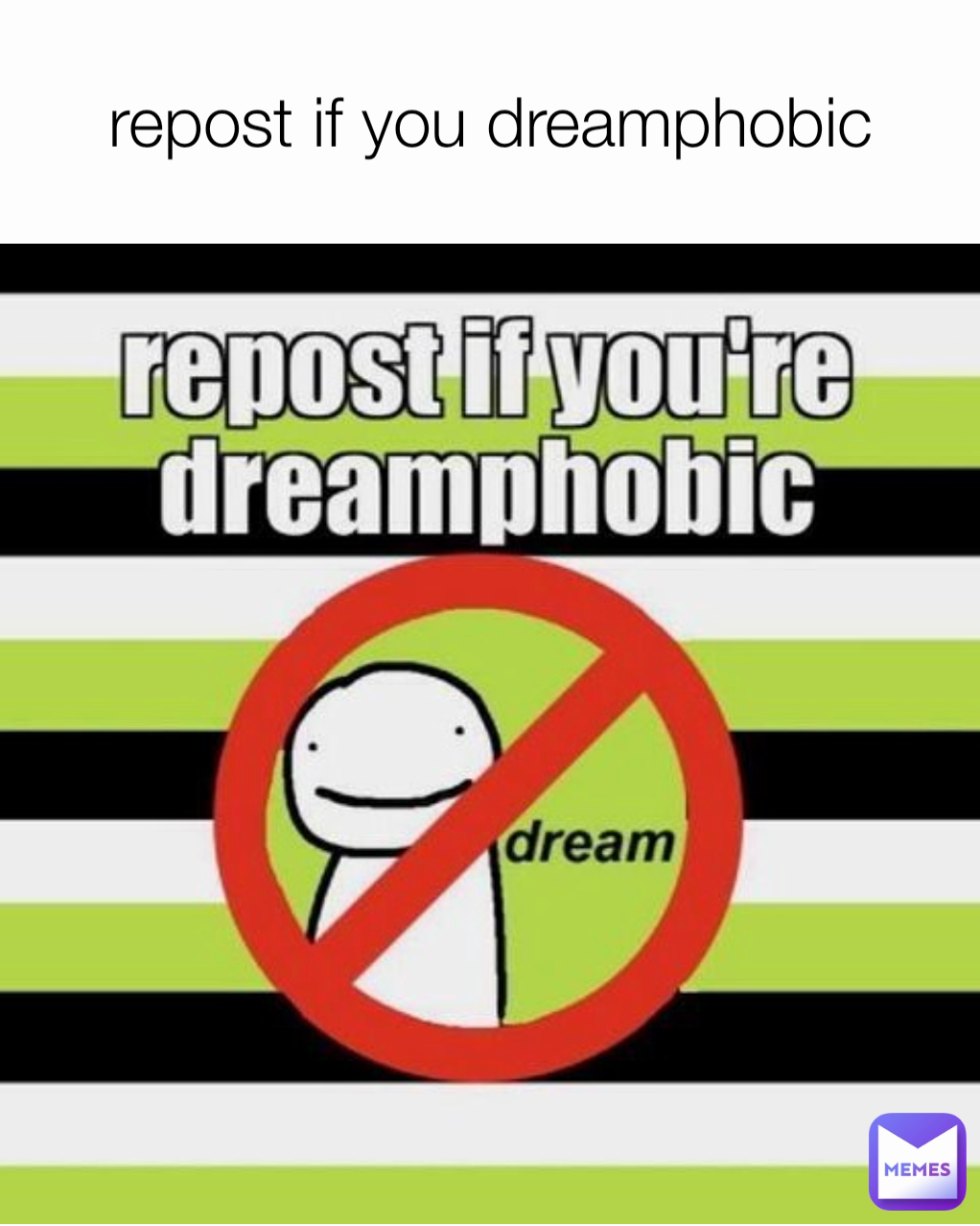 repost if you dreamphobic