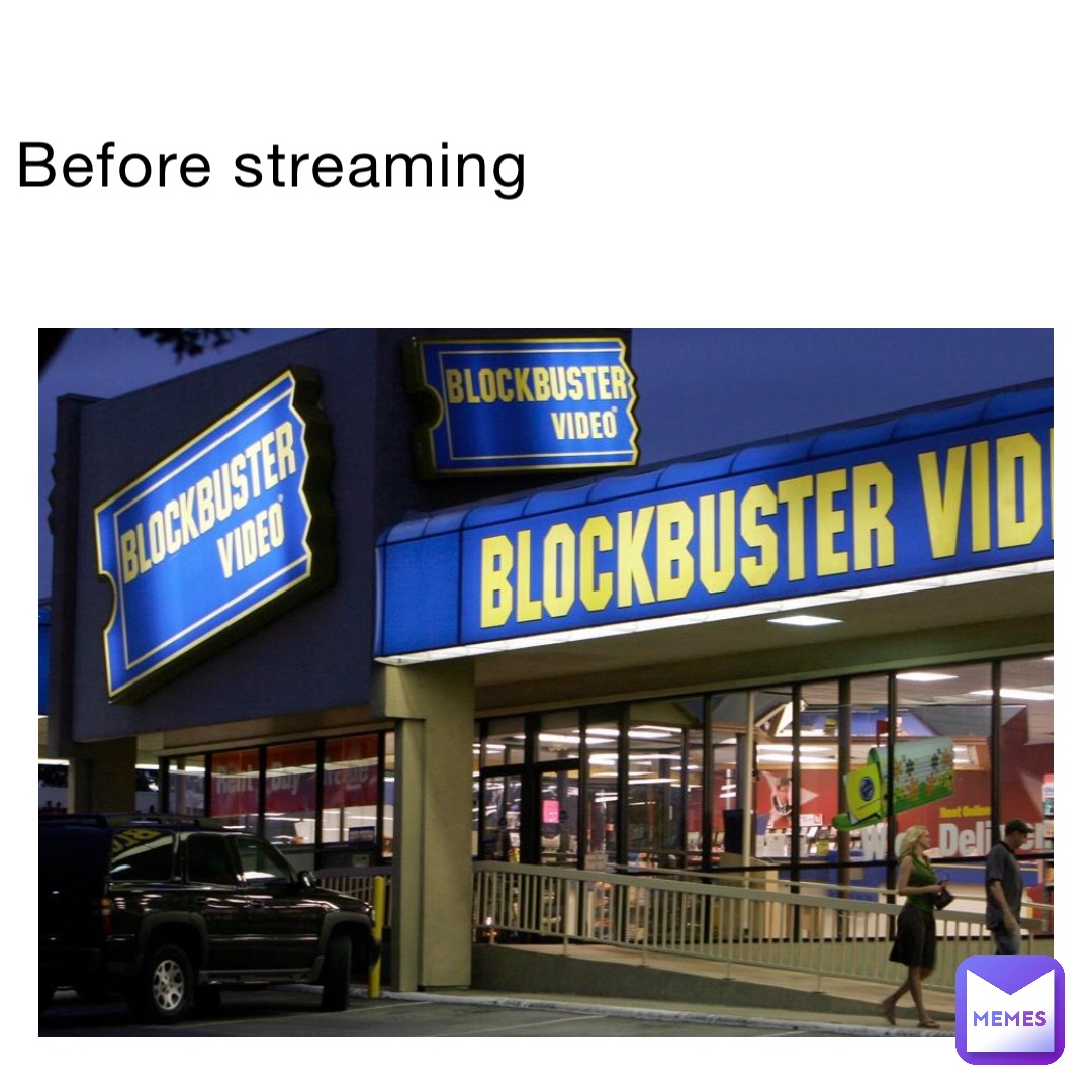 Before Streaming Before Netflix we had this