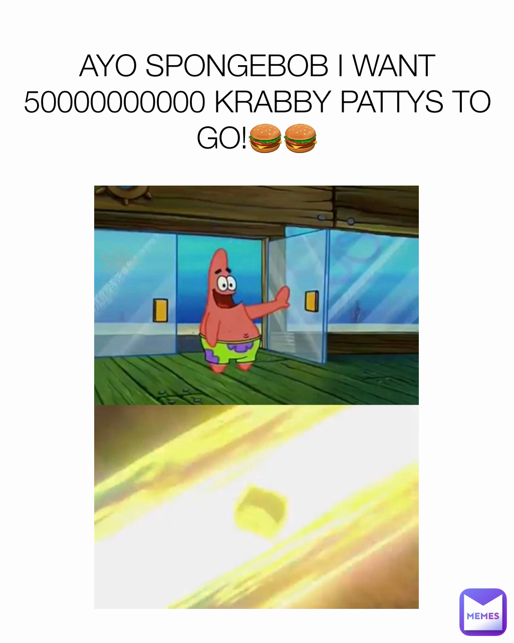 AYO SPONGEBOB I WANT 50000000000 KRABBY PATTYS TO GO!🍔🍔