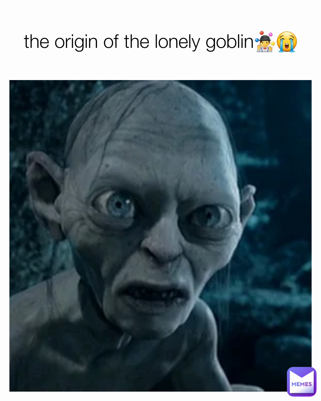 the origin of the lonely goblin🤹‍♂️😭