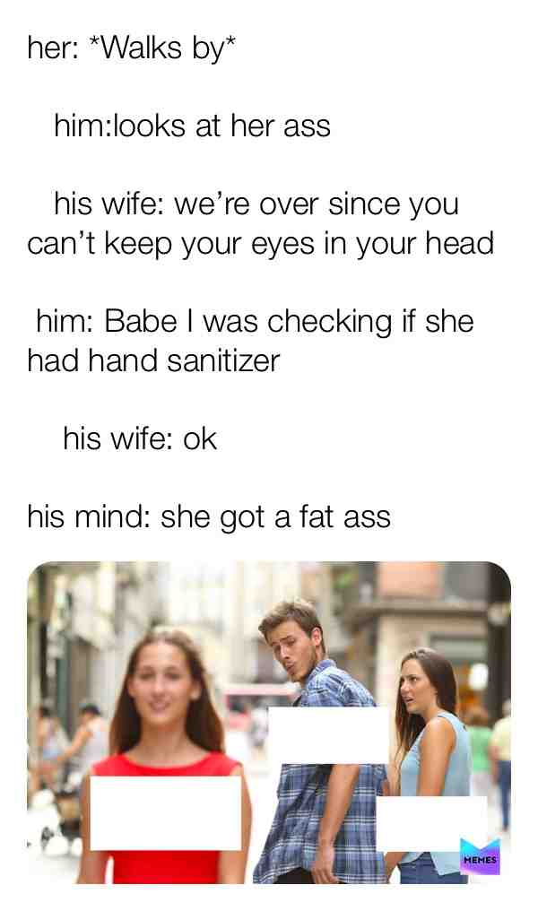 #distractedboyfriend