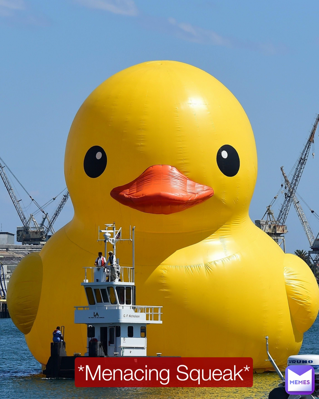 *Menacing Squeak*