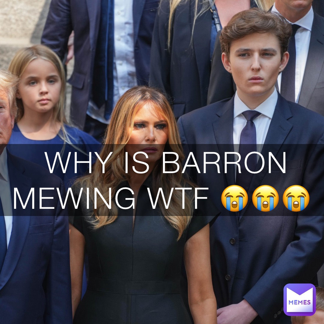 WHY IS BARRON MEWING WTF 😭😭😭