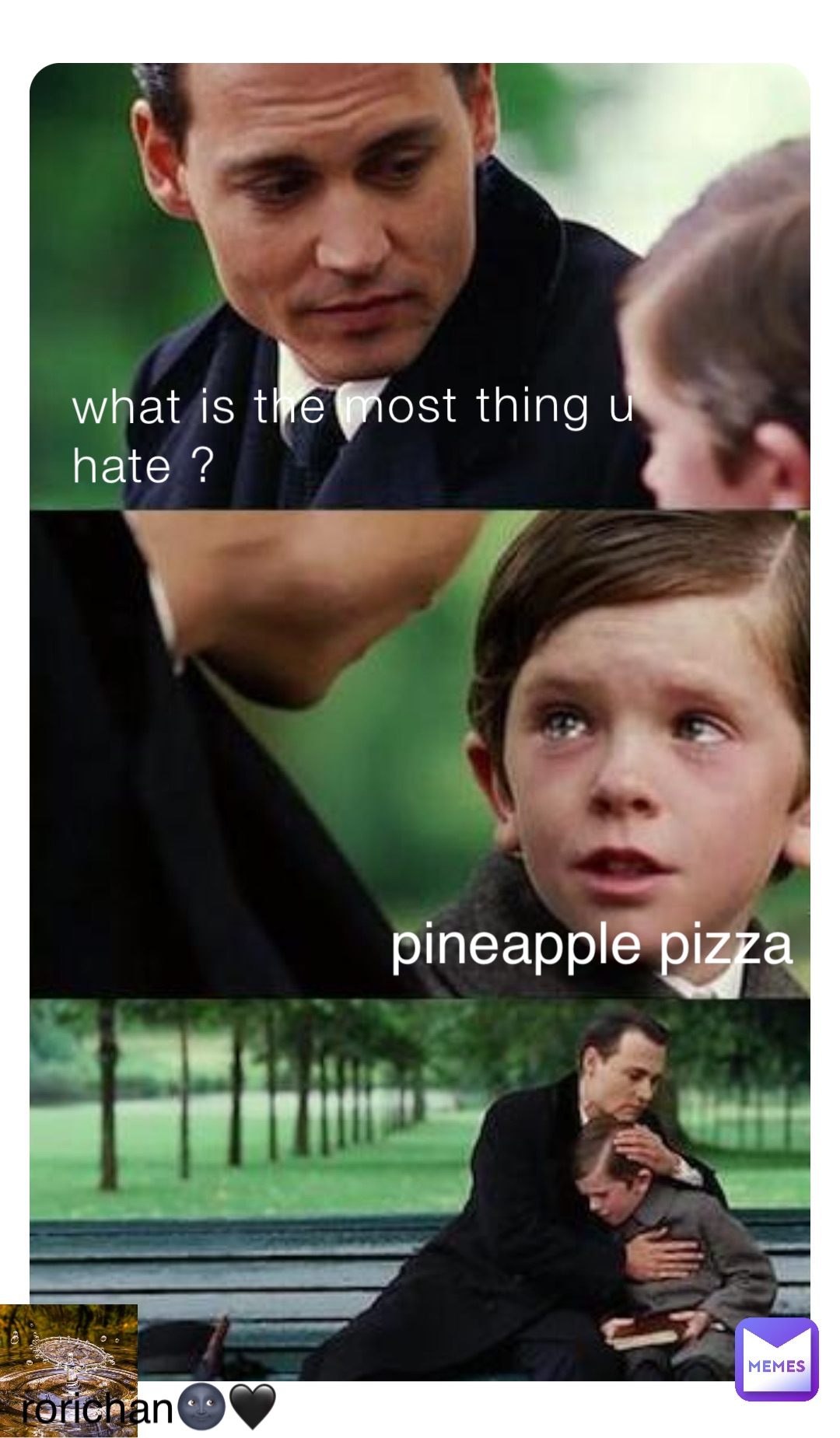 what is the most thing u hate ? pineapple pizza