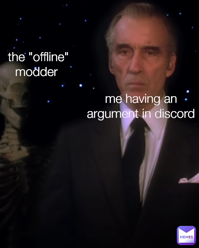 me having an argument in discord the "offline" modder 