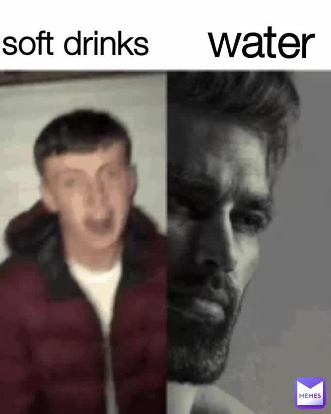 water soft drinks | @memesseagle | Memes