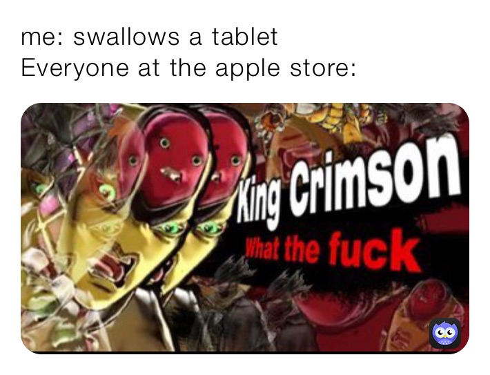 me: swallows a tablet
Everyone at the apple store: