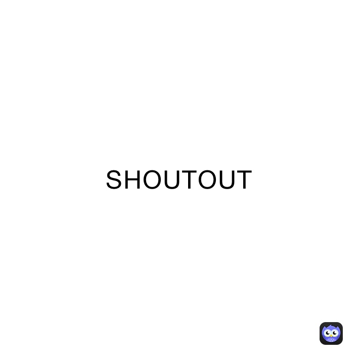 SHOUTOUT 
