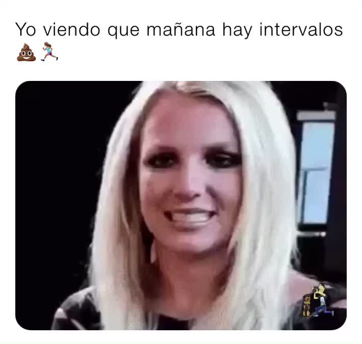 Yo viendo que mañana hay intervalos 💩🏃🏽‍♀️ | @tomasimf | Memes