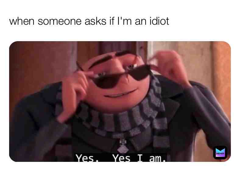 #idiot