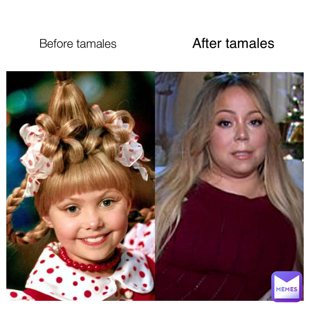 Before tamales After tamales