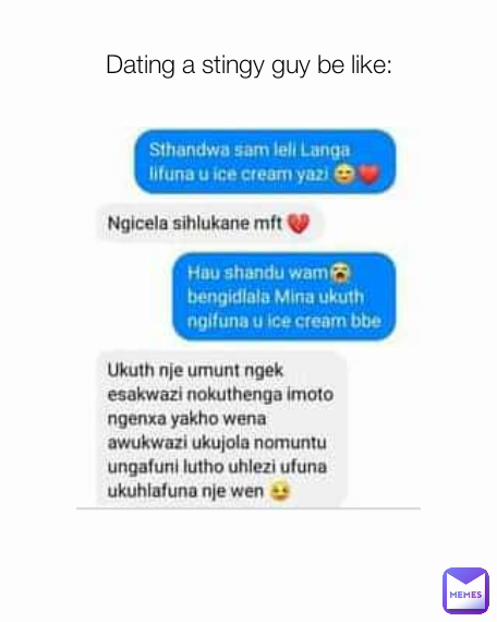 Dating a stingy guy be like: