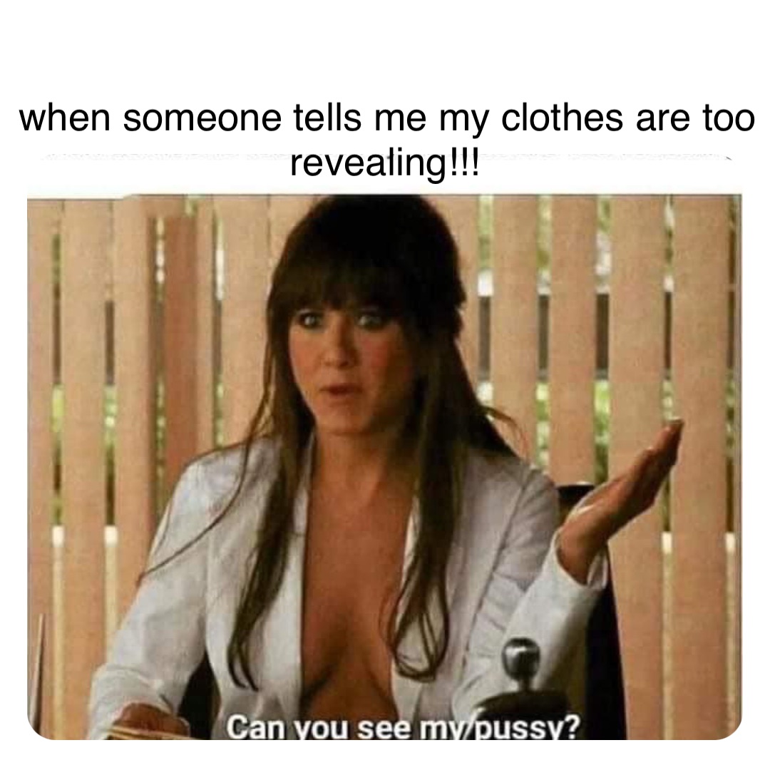 Double tap to edit when someone tells me my clothes are too revealing!!!