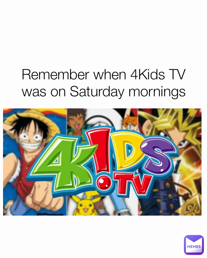 Remember when 4Kids TV was on Saturday mornings