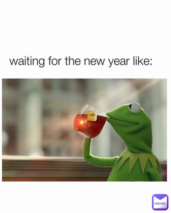 waiting for the new year like: