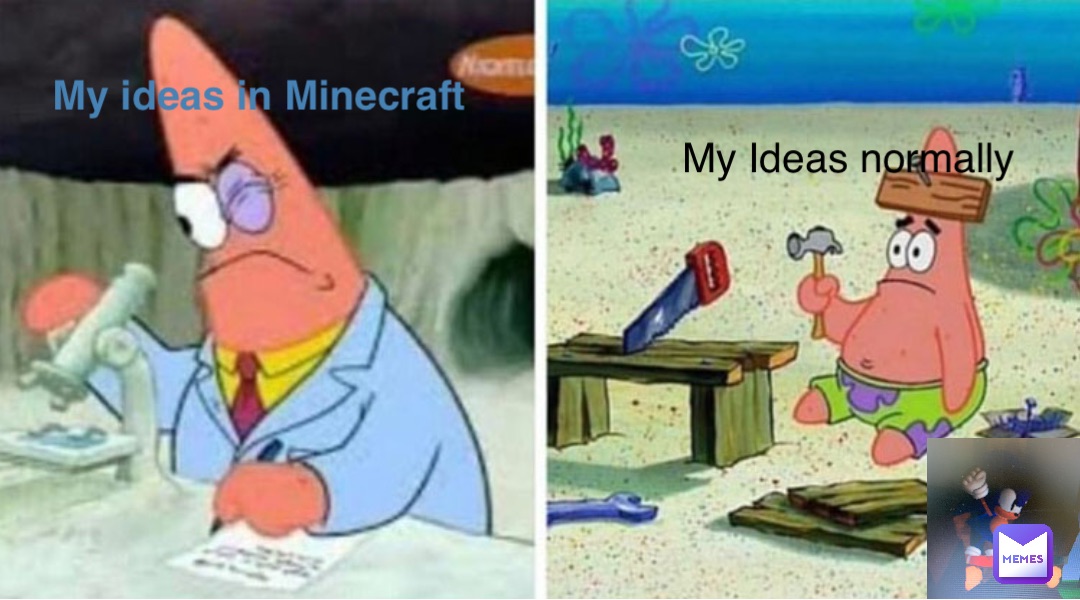 My ideas in Minecraft My Ideas normally