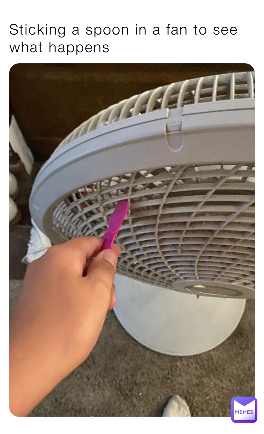 Sticking a spoon in a fan to see what happens