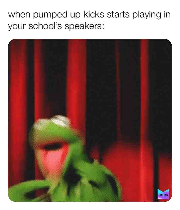Kind of an edgy meme and I don’t mean to offend anybody oof #pumpedupkicks #zoinks #kermit #memes #edgymemes #lol #school #oof #urmomgay