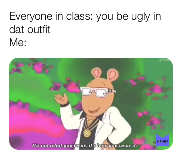 Haha! Sorry I haven’t posted in a while  #fashionista  #style  #uglymemes