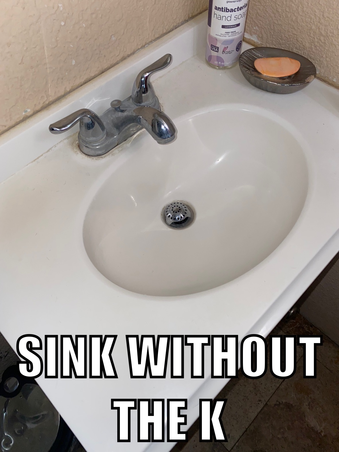 SINK WITHOUT THE K