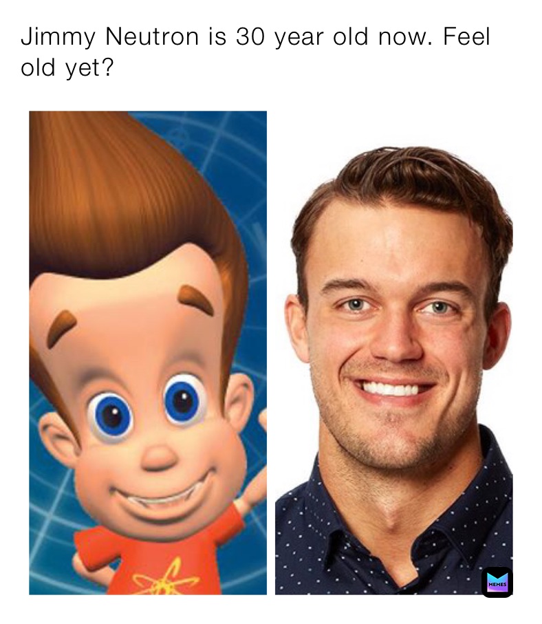 Jimmy Neutron is 30 year old now. Feel old yet? 