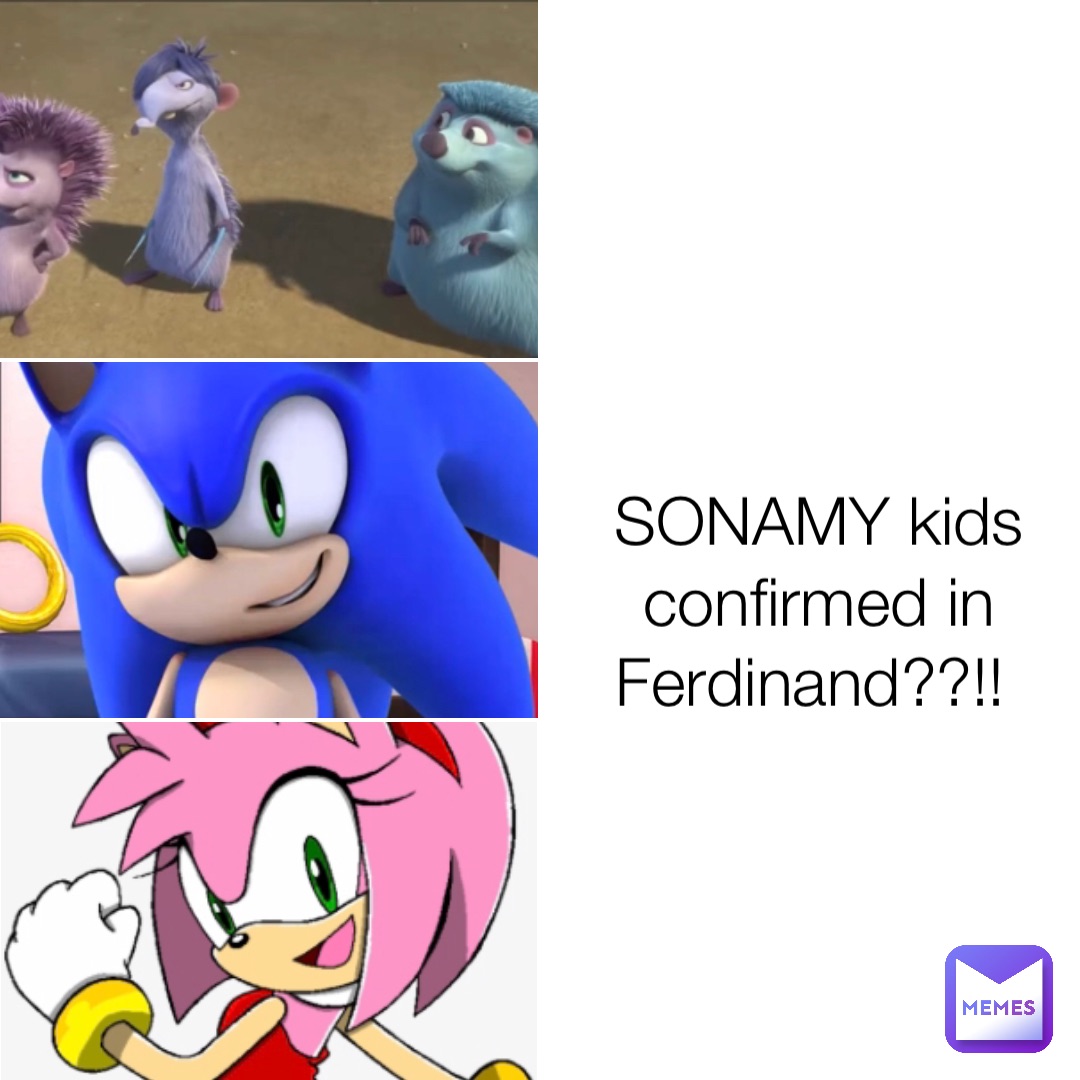 Double tap to edit SONAMY kids confirmed in Ferdinand??!! Double tap to edit