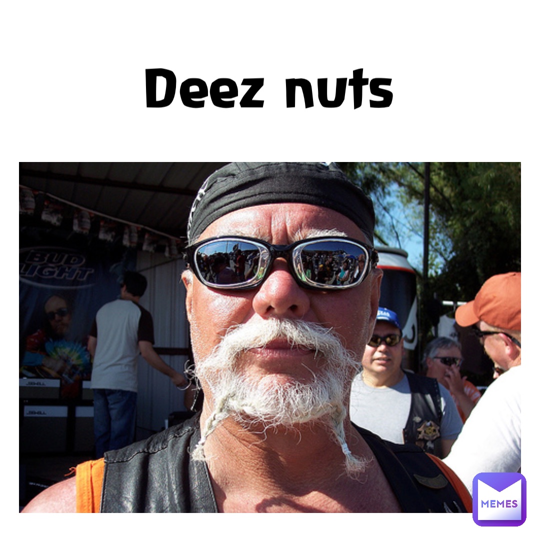 Deez nuts | @Amirdamemegod | Memes