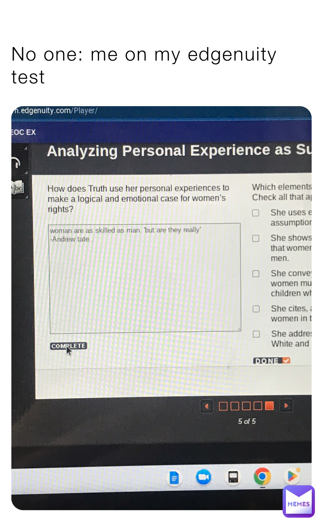 No one: me on my edgenuity test