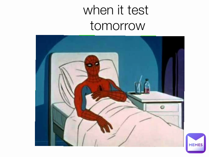 when it test 
tomorrow
