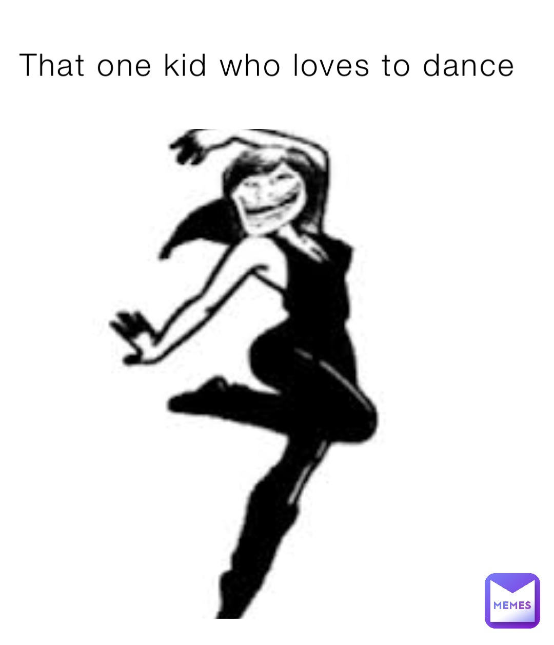 That one kid who loves to dance