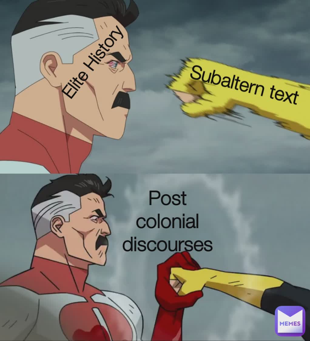 Subaltern text Post colonial discourses Elite History