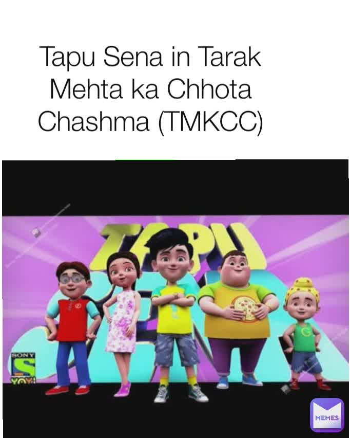 Tapu Sena in Tarak Mehta ka Chhota Chashma (TMKCC)
