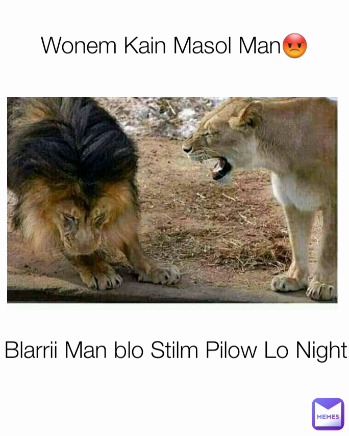 Blarrii Man blo Stilm Pilow Lo Night Wonem Kain Masol Man😡