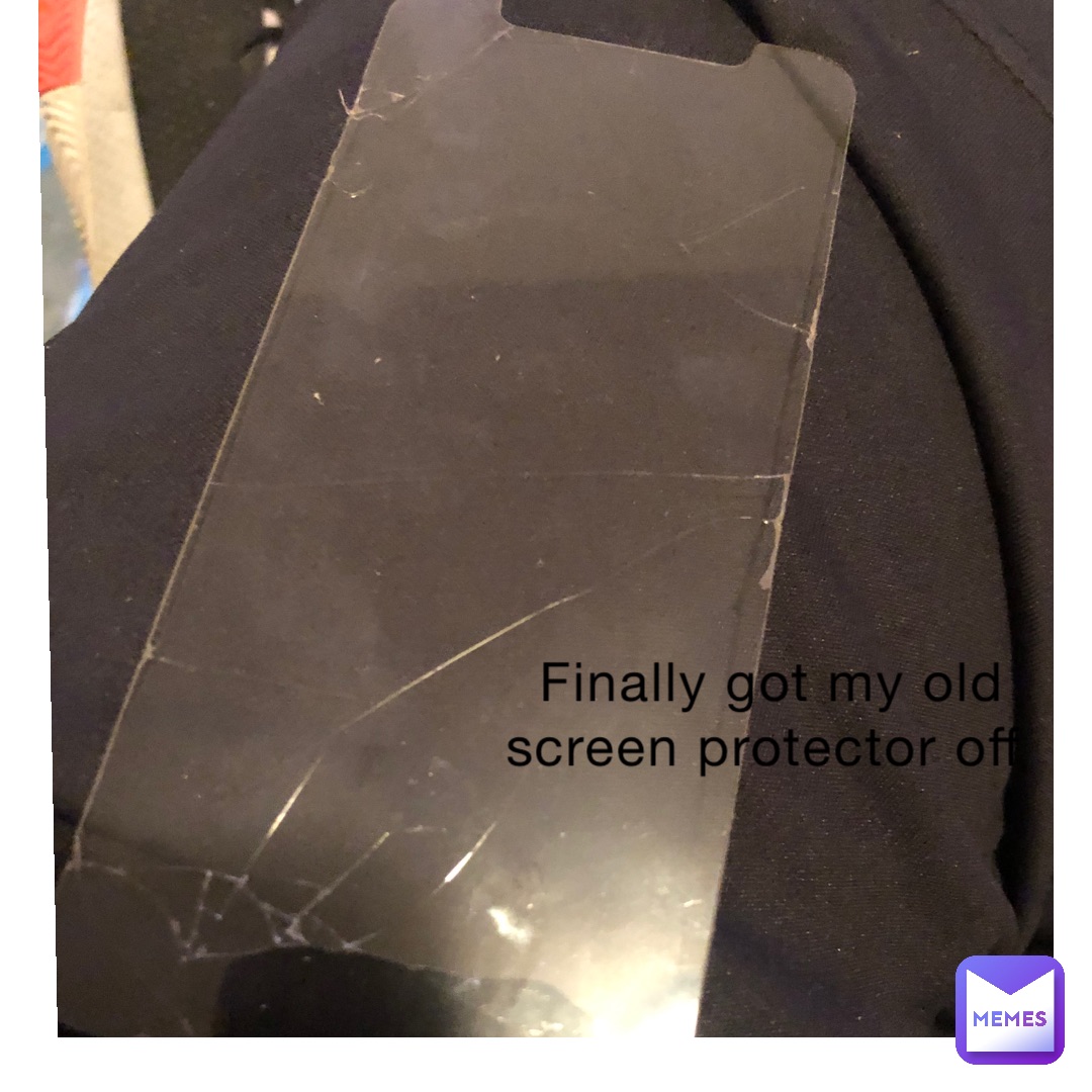 Finally got my old screen protector off