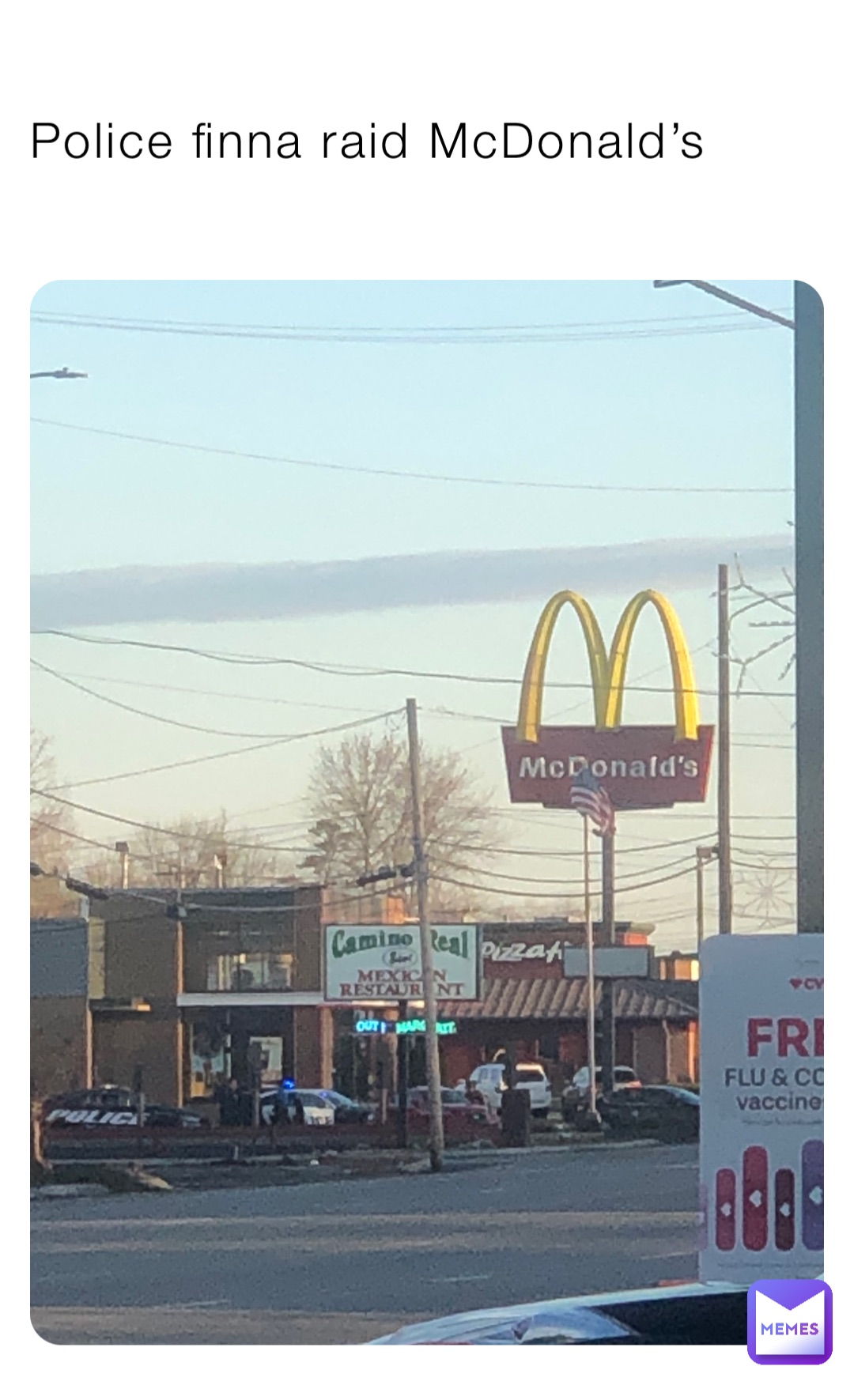 Police finna raid McDonald’s