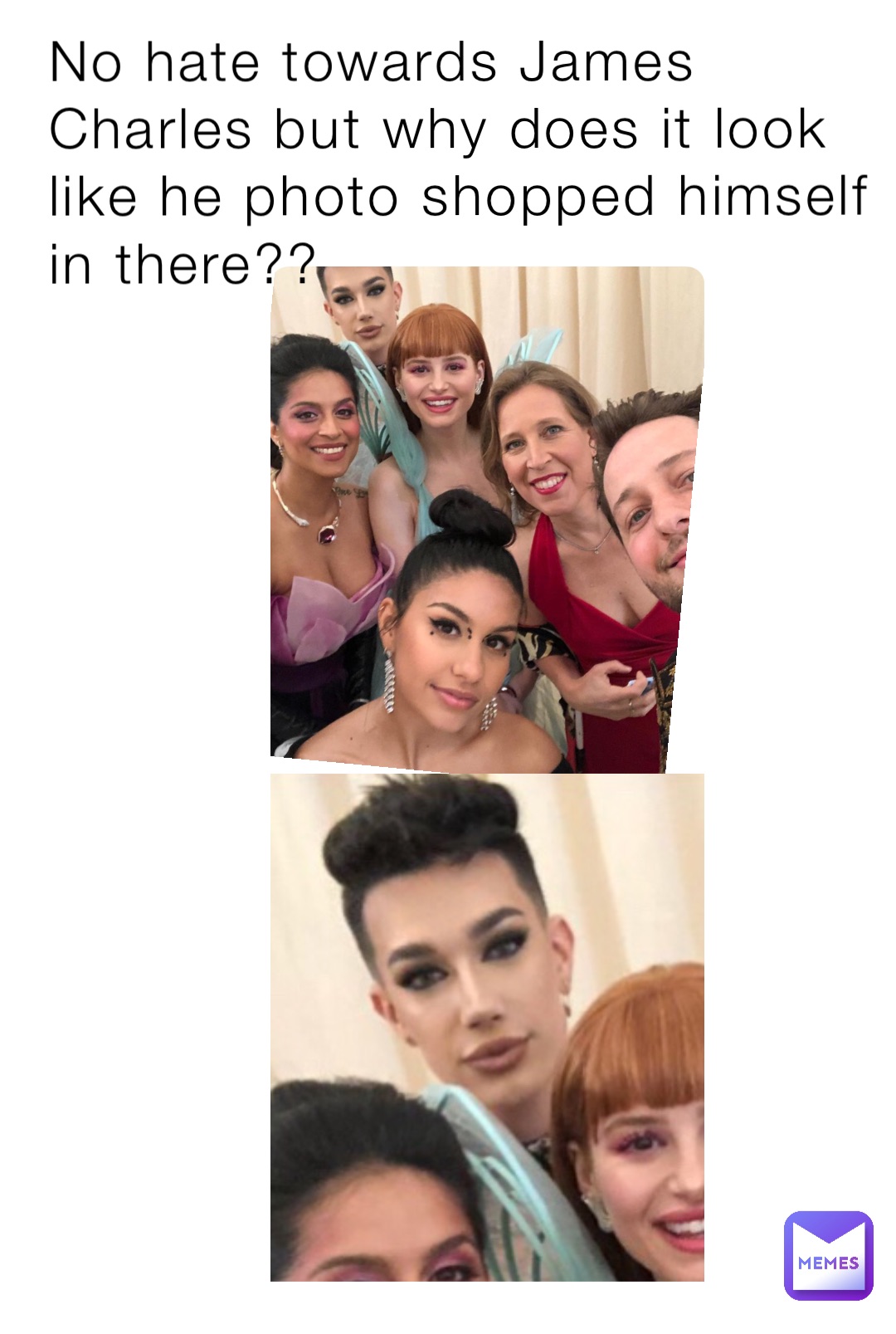 No hate towards James Charles but why does it look like he photo shopped himself in there??